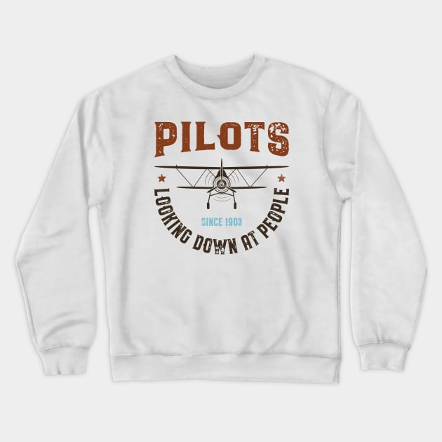 Pilots Looking Down On People Since 1903 Crewneck Sweatshirt by CB Creative Images